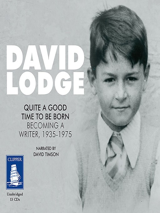 Title details for Quite a Good Time to Be Born by David Lodge - Available